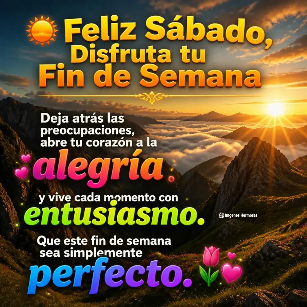 Feliz Sábado Y Fin De Semana